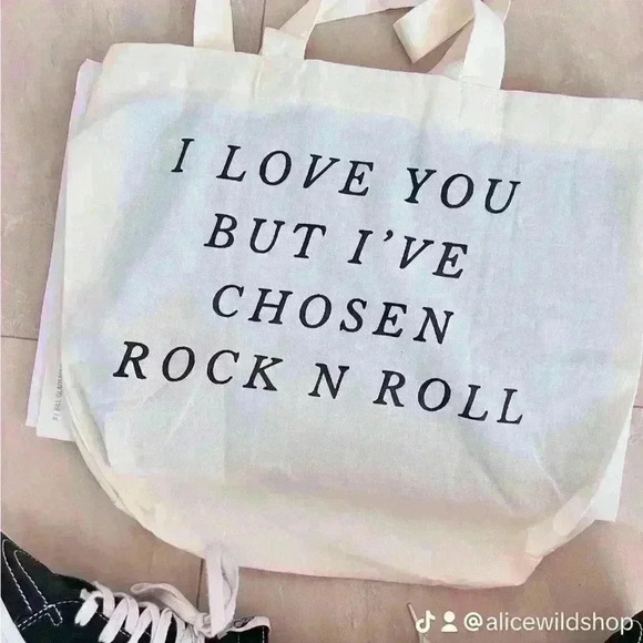 Alice Wild Handbags - “ I love you but I’ve chosen rock n roll” Tote Bag